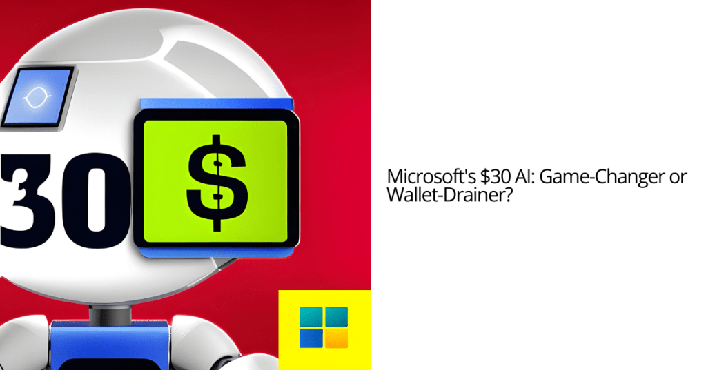 Microsoft’s New AI Subscription: An Innovative Leap or a Greedy Cash Grab? A Closer&nbsp;Look
